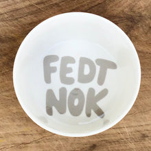 Load image into Gallery viewer, A Good Bowl, ”Fedt nok”, grey
