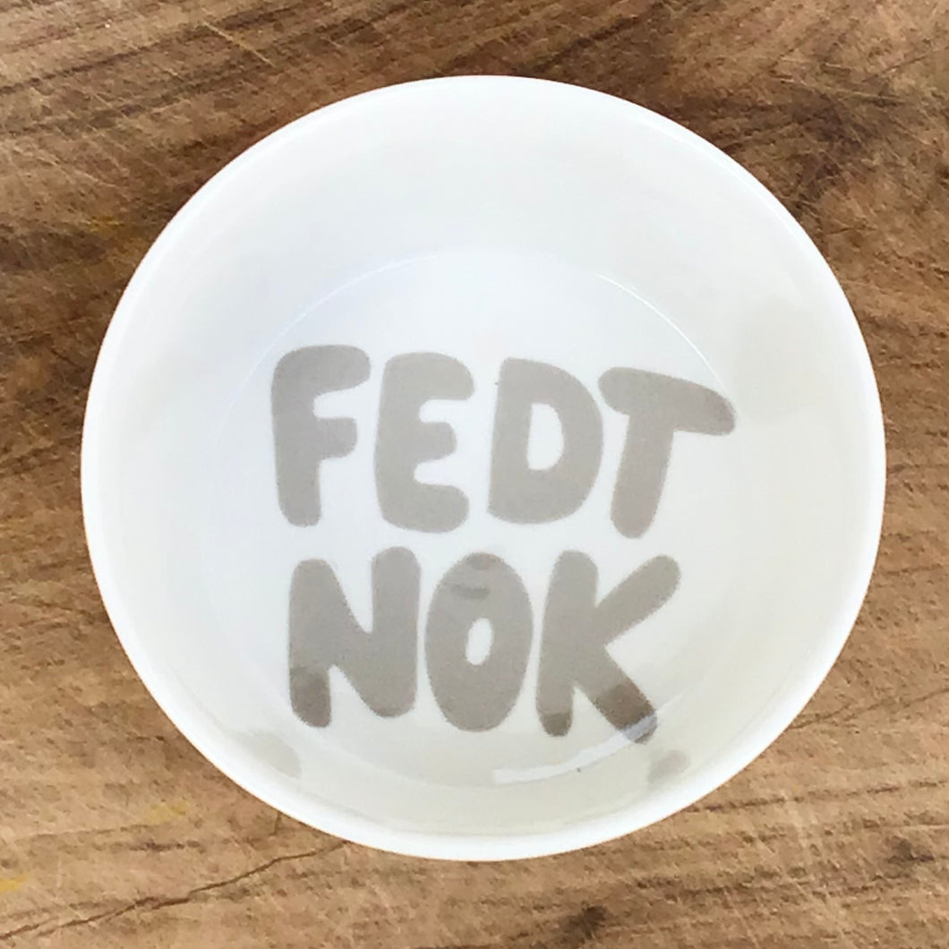 A Good Bowl, ”Fedt nok”, grey