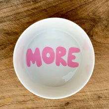 Load image into Gallery viewer, A Good Bowl, ”More”, pink
