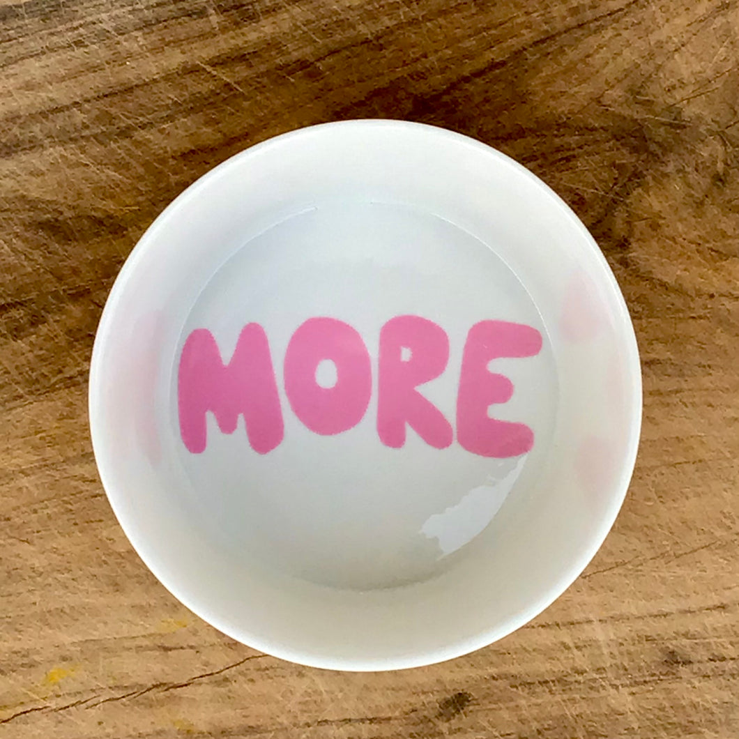 A Good Bowl, ”More”, pink