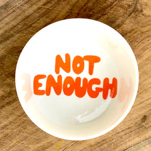 Load image into Gallery viewer, A Good Bowl, ”Not enough” orange
